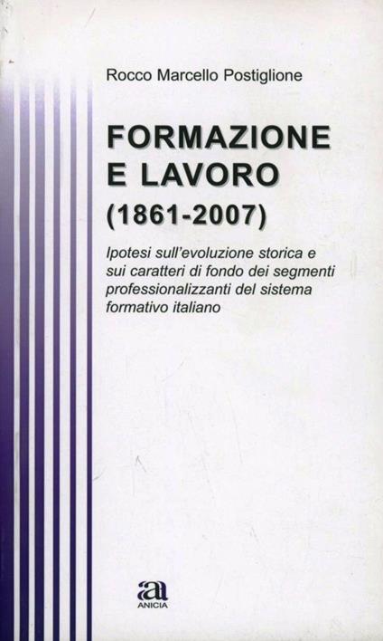 Formazione e lavoro (1861-2007) - Rocco Marcello Postiglione - copertina
