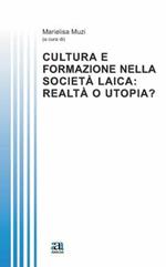 Cultura e formazione nella società laica: realtà o utopia?