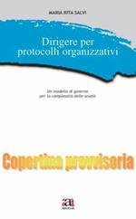 Dirigere per protocolli organizzativi. Con CD-ROM