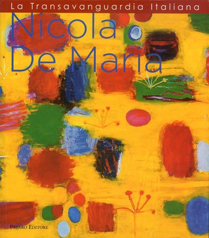 Nicola De Maria. Ediz. illustrata - Achille Bonito Oliva,Marco Bazzini - copertina