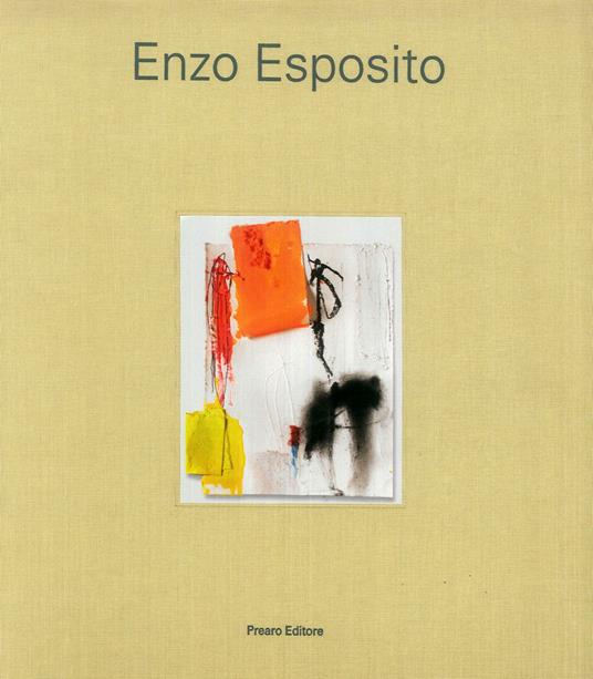 Enzo Esposito. Ediz. illustrata - Bruno Corà,Danilo Eccher,Francesco Tedeschi - copertina