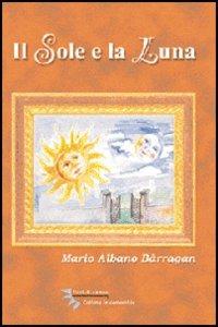 Il sole e la luna - Albano M. Barragan - copertina