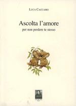 Ascolta l'amore per non perdere te stesso