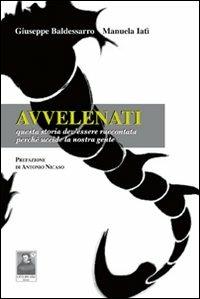 Avvelenati - Giuseppe Baldessarro,Manuela Iatì - copertina