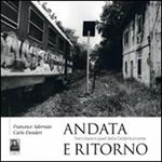 Andata e ritorno. Treni stazioni paesi della Calabria errante