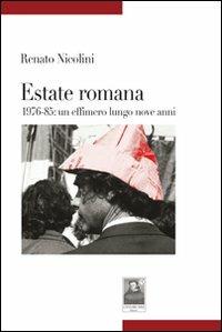 Estate romana 1976-85. Un effimero lungo nove anni - Renato Nicolini - copertina
