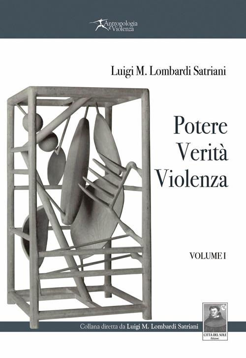 Potere, verità, violenza. Vol. 1 - Luigi Maria Lombardi Satriani - copertina