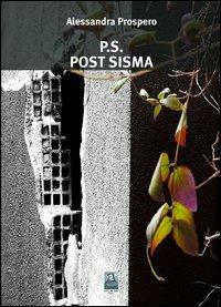 P.s. Post sisma - Alessandra Prospero - copertina