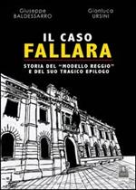 Il caso Fallara. Storia del «modello Reggio» e del suo tragico epilogo. Con CD-ROM