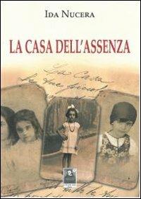 La casa dell'assenza - Ida Nucera - copertina