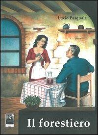 Il forestiero - Lucio Pasquale - copertina