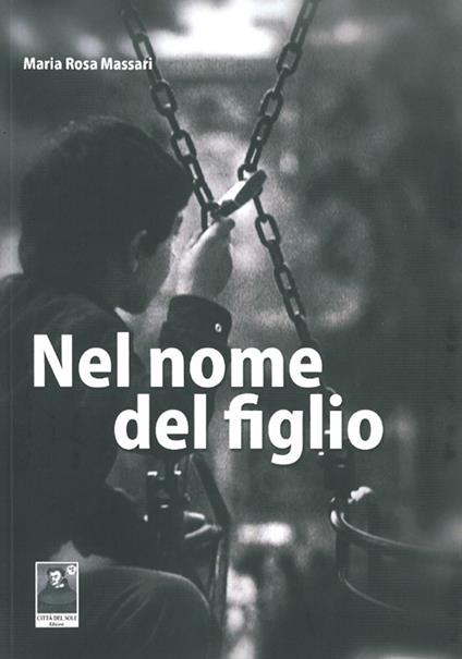 Nel nome del figlio - Rosa M. Massari - copertina