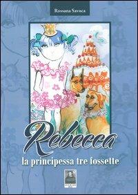 Rebecca la principessa tre fossette - Rossana Savoca - copertina