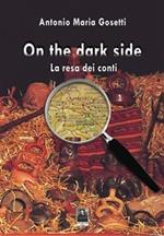 On the dark side. La resa dei conti