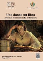 Una donna un libro presenze femminili nella letteratura. Atti del Convegno (Reggio Calabria, 26-28 aprile 2012)