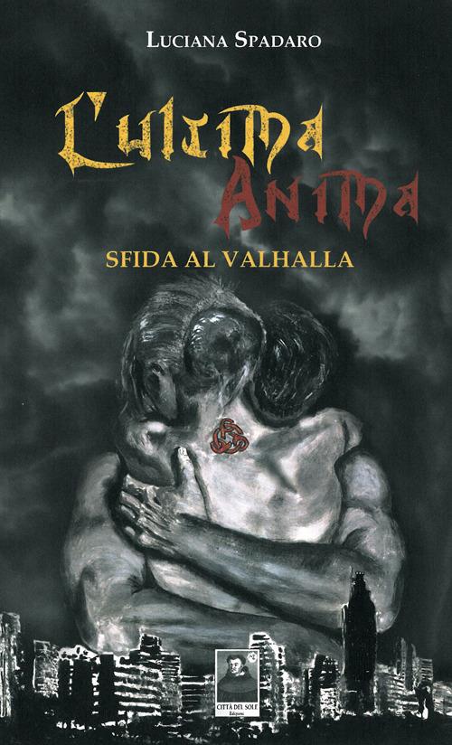 L' ultima anima. Sfida al Valhalla - Luciana Spadaro - copertina