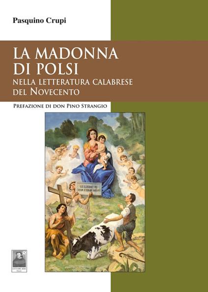 La Madonna di Polsi. Nella letteratura calabrese del Novecento - Pasquino Crupi - copertina