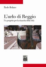 L' urlo di Reggio. Un progetto per la rinascita della città