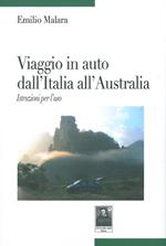 Viaggio in auto dall'Italia all'Australia. Istruzione per l'uso
