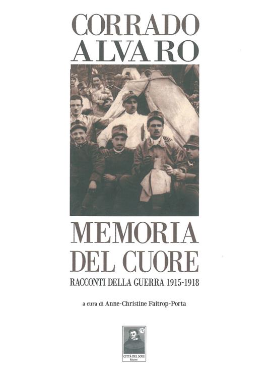 Memoria del cuore. Racconti della guerra 1915-1918 - Corrado Alvaro - copertina