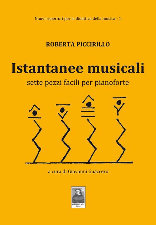 Istantanee musicali. Sette pezzi facili per pianoforte - Roberta Piccirillo - copertina