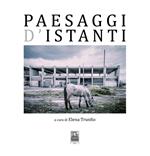 Paesaggi d'istanti. Ediz. illustrata