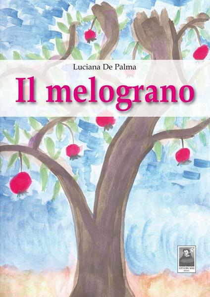 Il melograno - Luciana De Palma - copertina