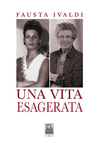 Una vita esagerata - Fausta Ivaldi - copertina