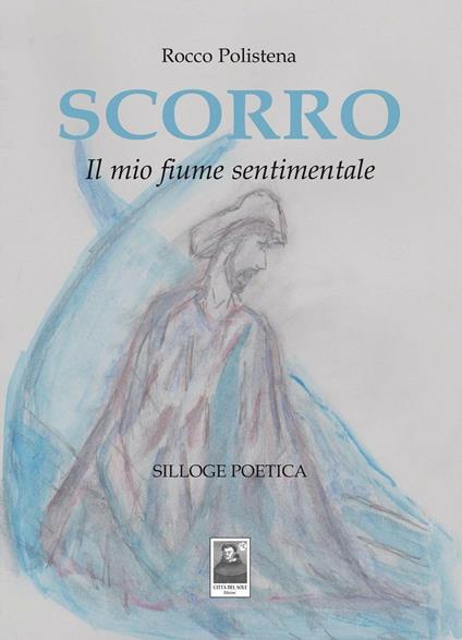 Scorro. Il mio fiume sentimentale - Rocco Polistena - copertina