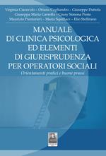 Manuale di clinica psicologica ed elementi di giurisprudenza per operatori sociali. Orientamenti pratici e buone prassi