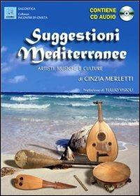 Suggestioni mediterranee. Artisti, musiche e culture. Con CD Audio - Cinzia Merletti - copertina