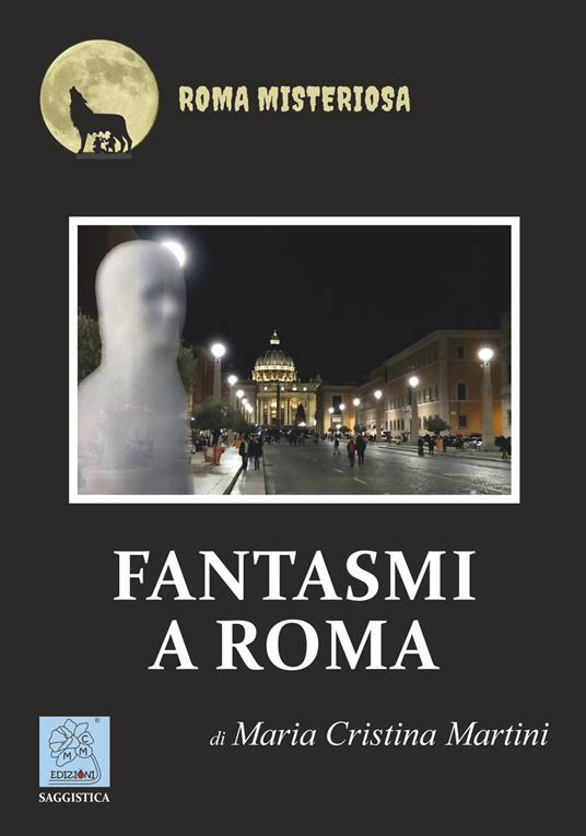 Fantasmi a Roma - Maria Cristina Martini - copertina