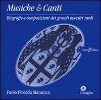 Musiche & canti. Biografie e composizioni del grandi maestri sardi. Con CD Audio - Paolo Pirodda Manunza - copertina