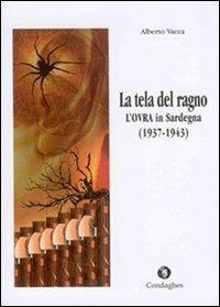 La tela del ragno. L'OVRA in Sardegna (1937-1943) - Alberto Vacca - copertina