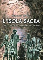 L' isola sacra. Ipotesi sull'utilizzo cultuale dei nuraghi