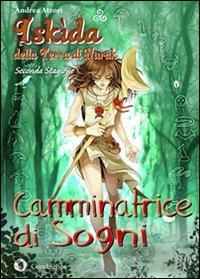 Camminatrice di sogni. Iskìda della terra di Nurak. Seconda stagione - Andrea Atzori - copertina