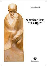 Sebastiano Satta. Vita e opere - Bruno Rombi - copertina