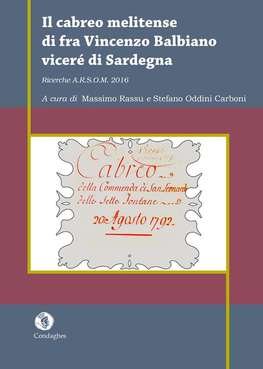 Il cabreo melitense di fra Vincenzo Balbiano viceré di Sardegna. Ricerche A.R.S.O.M. 2016 - copertina