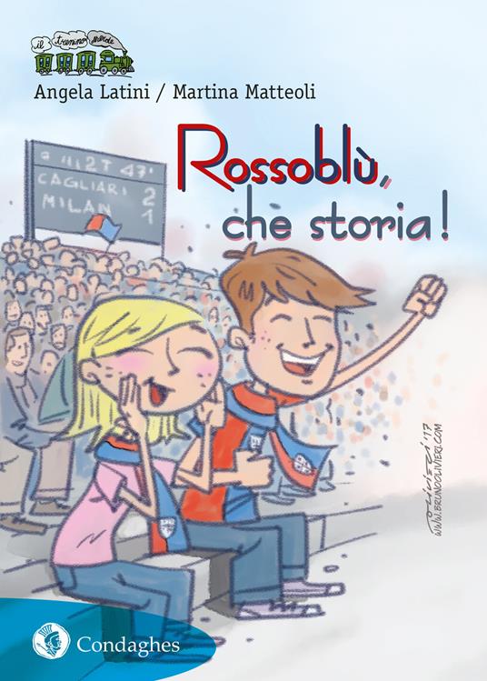 Rossoblù, che storia! Cronaca del Cagliari Calcio - Angela Latini,Martina Matteoli - copertina