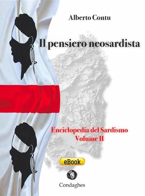 Il pensiero neosardista. Enciclopedia del sardismo - Alberto Contu - ebook