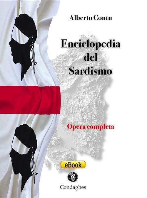 Enciclopedia del Sardismo. Opera completa - Alberto Contu - ebook