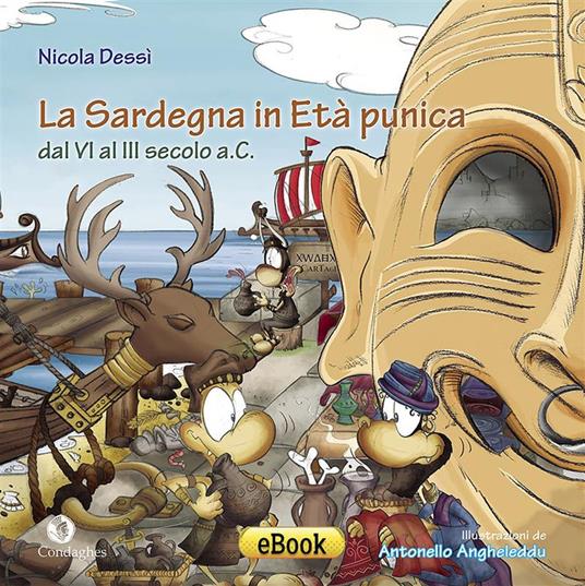 La Sardegna in Età Punica. Dal VI al III secolo a.C. - Nicola Dessì,Antonello Angheleddu - ebook