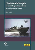 L'estate delle spie. I servizi segreti americani in Sardegna nel 1943