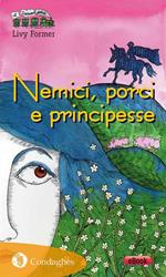 Nemici, porci e principesse