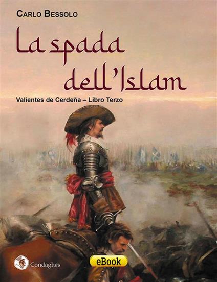 La spada dell'Islam. Valientes de Cerdeña. Vol. 3 - Carlo Bessolo - ebook