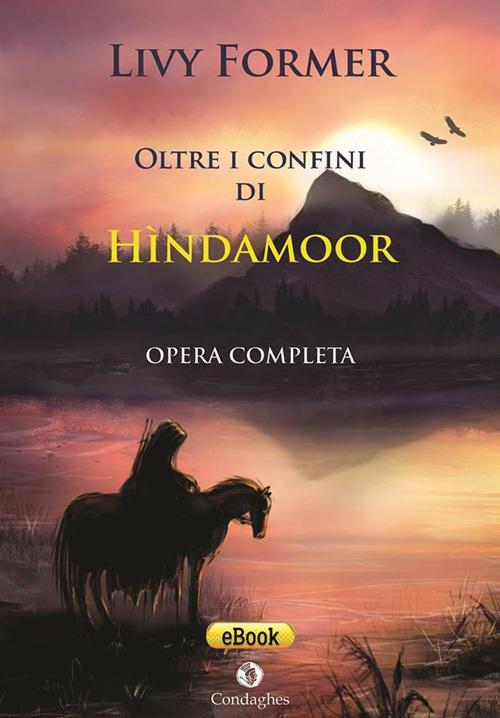 Oltre i confini di Hindamoor. Vol. 1-2 - Livy Former - ebook