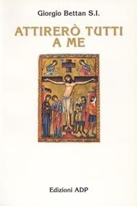 Attirerò tutti a me - Giorgio Bettan - copertina