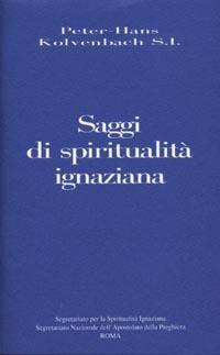 Saggi di spiritualità ignaziana - Peter-Hans Kolvenbach - copertina