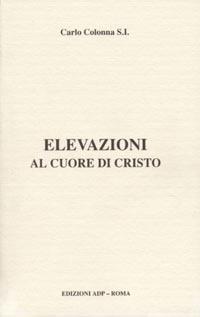 Elevazioni al cuore di Cristo - Carlo Colonna - copertina
