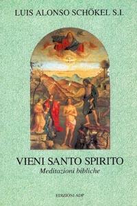 Vieni Santo Spirito - Luis Alonso Schökel - copertina
